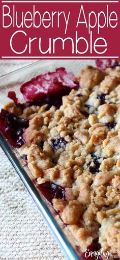 blueberry apple crumble in a glass baking dish on a table with text overlay