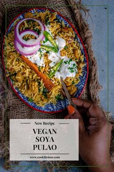 a person is holding a plate with rice and vegetables on it, next to the words new recipe vegan sova pulao