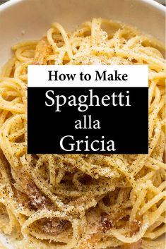 spaghetti in a white bowl with the title how to make spaghetti alla grigia