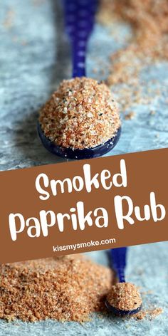 a spoon with some food in it and the words smoked paprika rub on top