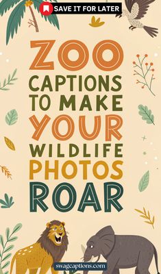 an animal poster with the words zoo captions to make your wildlife photo's roar