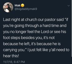 a tweet with the caption'last night at church our pastor said if you're going through a hard time and you're longer feel the lord or see his foot