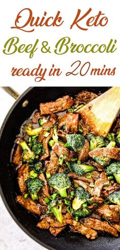 beef and broccoli cooking in a skillet with the words quick keto beef and broccoli ready in 20 minutes