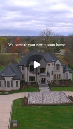 an aerial view of a house with the words welcome to your new custom home