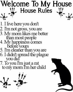 a sign with the words welcome to my house rules written in black and white on it