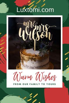 a cake with the words warm wishes from our family to yours