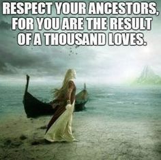 a woman standing in front of a boat on the water with text that reads, respect your ancestors for you are the result of a thousand loves