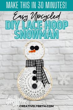 a snowman made out of lace with text overlay that says make this in 30 minutes