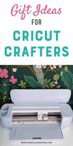 the words gift ideas for cricut crafters on top of a white table