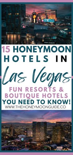 the las vegas hotel and casino with text overlay that reads 15 honeymoon hotels in las vegas