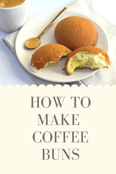 how to make coffee buns on a white plate with the title overlay reads, how to make coffee buns