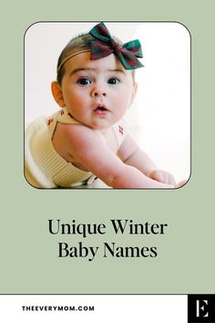 a baby girl with a bow on her head and the words unique winter baby names