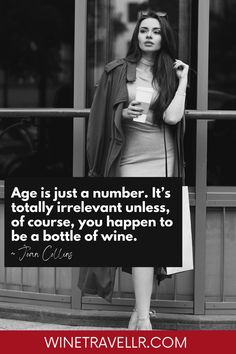 Age is just a number. It’s totally irrelevant unless, of course, you happen to be a bottle of wine. 
~ Joan Collins. winetravellr.com Age Is Just A Number, A Bottle Of Wine, Bottle Of Wine, William Shakespeare