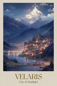 a poster with an image of a castle in the sky and mountains behind it that reads, velaris city of starlight