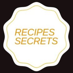 the words recipes secrets written in orange on a black background with a white circle around it