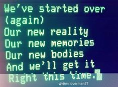 a computer screen with the words we've started over again