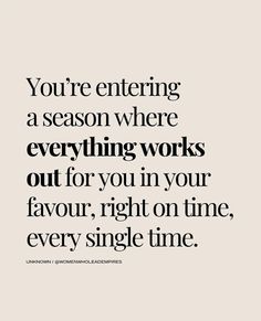 a quote that says you're entering a season where everything works out for you in your