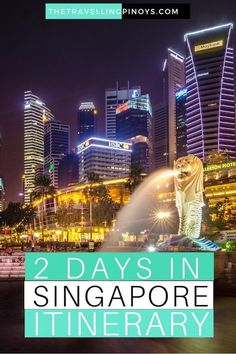 singapore with the words 2 days in singapore itinerary overlayed by skyscrapers