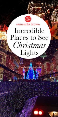 a car parked in front of christmas lights with the words incredible places to see christmas lights