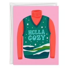 a card with an ugly sweater on it that says hella cozy in green and pink