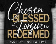 a black shirt with gold lettering that says chosen, blessed, and redemed