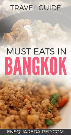 the words must eats in bangkok on top of an image of fried food and vegetables