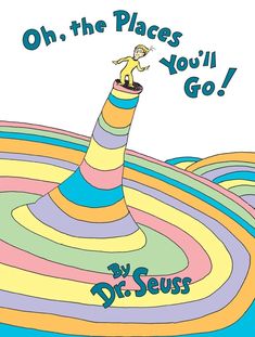 oh the places you'll go by dr seuss book cover with an image of a man on top of a colorful cone