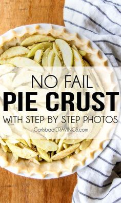 no fail pie crust with step - by - step photos is the best way to make it