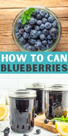 blueberries and lemons in jars with text overlay how to can blueberries