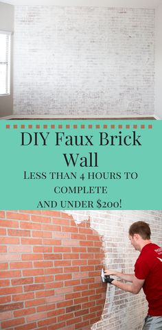 a man painting a brick wall with the words diy faux brick wall less than 4 hours to complete and under $ 200