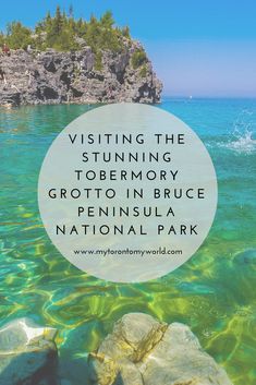 the blue water with text overlaying visiting the stuining tobermy grotto in bruce peninsula national park