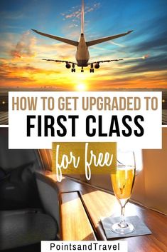 an airplane with the words how to get updated to first class for free