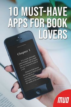 a person holding an iphone with the text 10 must - have apps for book lovers