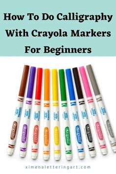 the words how to do calligraphy with crayo markers for beginners are in front of