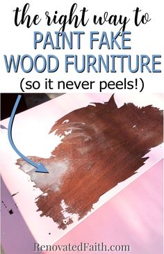 the right way to paint fake wood furniture so it never peels