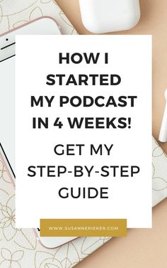 a desk with a phone, coffee cup and headphones on it that says how i started my podcast in 4 weeks get my step - by - by - step guide