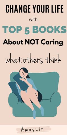 If you're looking for the most inspiring books to help you stop caring about what others think of you, then check out these 5 amazing authors | Amosuir.com Caring Too Much About What Others Think, How To Stop Caring About Others, When You Stop Caring What Others Think, Books About Not Caring What Others Think, Not Caring What Others Think, How To Stop Thinking About What Others Think, Caring About What Others Think, Caring What Others Think, Not Caring