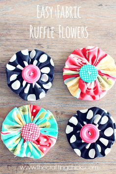 four different types of fabric flowers on top of a wooden table with text overlay that says easy fabric ruffle flowers