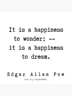 the quote edgar allen poe is shown in black and white, with an image of it's happiness to wonder