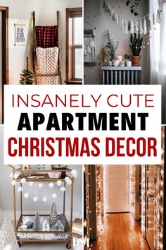 an apartment christmas decor collage with the words insanely cute apartment christmas decor