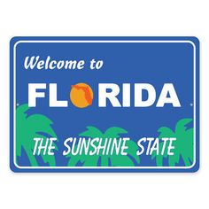 a sign that says welcome to florida the sunshine state