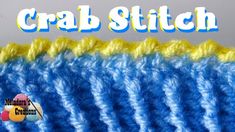 the crochet stitch is blue and yellow, with text that reads crab stitch