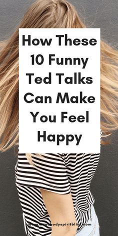 a woman holding up a sign that says how these 10 funny ted talks can make you feel happy