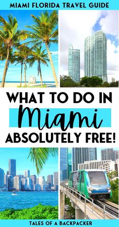 what to do in miami with text overlay that reads, what to do in miami absolutely free tales of a backpacker