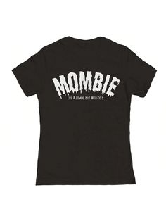 COMFY & COOL: Nearly There offers graphic shirts made of materials that are durable, comfortable, and easy to care for. Whether you're looking for a funny, inspirational, or pop-culture-inspired graphic shirt, we've got you covered.Nearly There Mombie Like A Zombie Fall Halloween Graphic Ladies Cotton T-Shirt Black Casual  Short Sleeve  Colorblock,Letter    Women Clothing, size features are:Bust: ,Length: ,Sleeve Length: Halloween Graphic, Graphic Shirt, Black Casual, Graphic Shirts, Fall Halloween, Cotton T Shirt, All Fashion, Women Clothing, Zombie