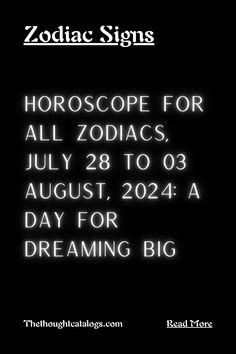 Horoscope For All Zodiacs, July 28 To 03 August, 2024: A Day For Dreaming Big