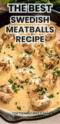 the best swedish meatballs recipe in a skillet with text overlay that reads