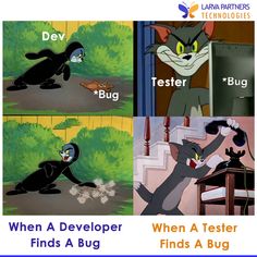 four different cartoon pictures with caption saying, when a tester finds a bug