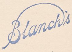 a close up of the word blanch's on a piece of paper