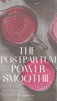 two glasses filled with pink smoothie and the words, the postparum power smoothie